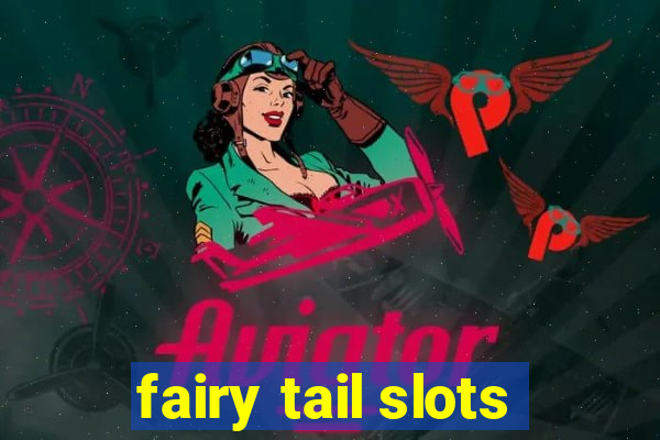 fairy tail slots